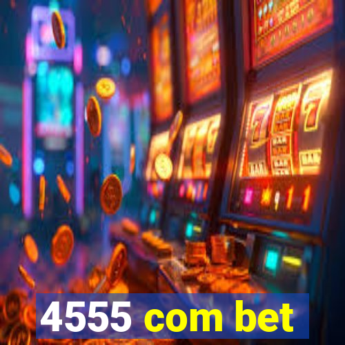 4555 com bet